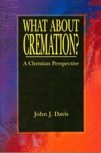 Produktbild: What about Cremation: A Christian Perspective