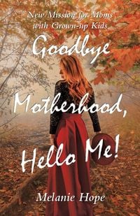 Produktbild: Goodbye Motherhood, Hello Me!