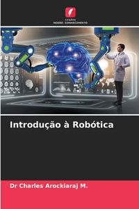 Produktbild: Introdu&ccedil;&atilde;o &agrave; Rob&oacute;tica