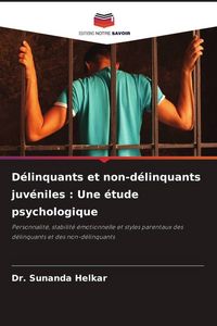 Produktbild: D&eacute;linquants et non-d&eacute;linquants juv&eacute;niles : Une &eacute;tude psychologique