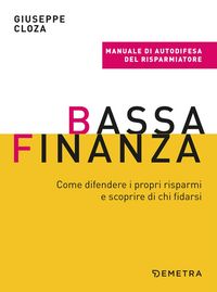 Produktbild: Bassa finanza. Come difendere i propri risparmi e scoprire di chi fidarsi