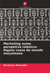Produktbild: Marketing numa perspetiva isl&acirc;mica: Alguns casos do mundo mu&ccedil;ulmano