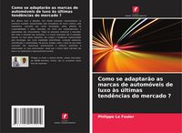 Produktbild: Como se adaptar&atilde;o as marcas de autom&oacute;veis de luxo &agrave;s &uacute;ltimas tend&ecirc;ncias do mercado ?