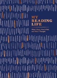 Produktbild: My Reading Life: What I Read, How It Felt, and What I Thought (a Book Journal for Book Lovers. Gifts for Book Lovers. Gifts for Readers