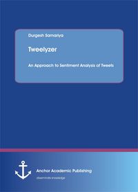 Produktbild: Tweelyzer. An Approach to Sentiment Analysis of Tweets