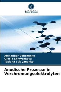 Produktbild: Anodische Prozesse in Verchromungselektrolyten
