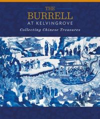 Produktbild: Chung, Y: Burrell at Kelvingrove: Collecting Chinese Treasur