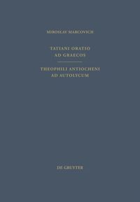 Produktbild: Tatiani Oratio ad Graecos. Theophili Antiocheni ad Autolycum