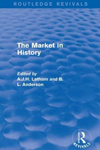 Produktbild: The Market in History (Routledge Revivals)