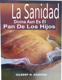 Produktbild: La Sanidad Divina Aun Es El Pan De Los Hijos