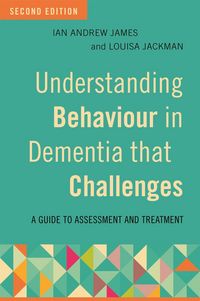 Produktbild: Understanding Behaviour in Dementia that Challenges, Second Edition