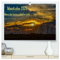 Produktbild: Manitoba 2026 Wenn die Sonne schlafen geht (hochwertiger Premium Wandkalender 2026 DIN A2 quer), Kunstdruck in Hochglanz