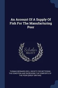 Produktbild: An Account Of A Supply Of Fish For The Manufacturing Poor