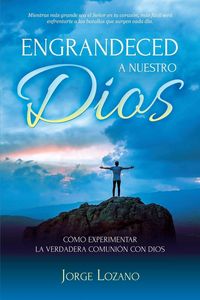 Produktbild: Engrandeced a Nuestro Dios