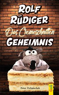 Produktbild: Rolf R&uuml;diger - Das Cremeschnitten-Geheimnis