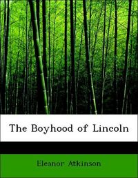Produktbild: Atkinson, E: Boyhood of Lincoln