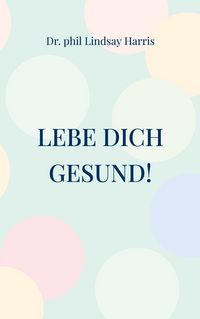 Produktbild: Lebe Dich gesund!