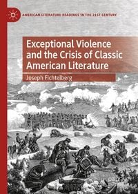 Produktbild: Exceptional Violence and the Crisis of Classic American Literature