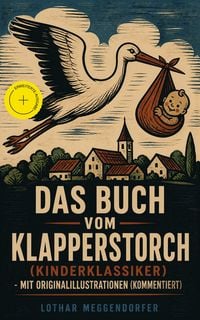 Produktbild: Das Buch vom Klapperstorch (Kinderklassiker) - Mit Originalillustrationen (Kommentiert)
