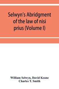 Produktbild: Selwyn's abridgment of the law of nisi prius (Volume I)