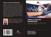 Produktbild: Vers Le Succ&egrave;s Num&eacute;rique