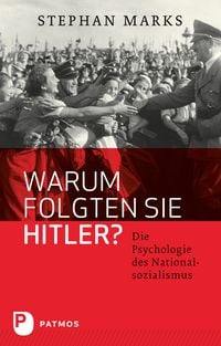 Bild vom Artikel Warum folgten sie Hitler? vom Autor Stephan Marks