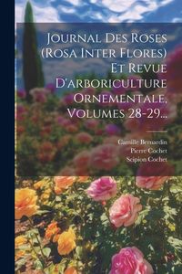 Produktbild: Journal Des Roses (rosa Inter Flores) Et Revue D'arboriculture Ornementale, Volumes 28-29...