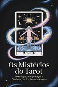 Produktbild: Os Mist&eacute;rios do Tarot: Introdu&ccedil;&atilde;o, Interpreta&ccedil;&atilde;o e Combina&ccedil;&otilde;es dos Arcanos Maiores
