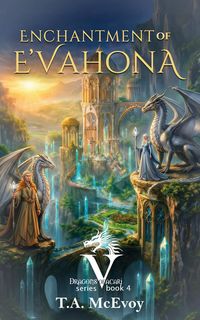 Produktbild: Enchantment of E'vahona (Dragons of Vacari, #4)