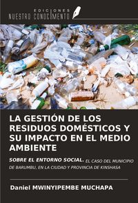 Produktbild: La Gesti&oacute;n De Los Residuos Dom&eacute;sticos Y Su Impacto En El Medio Ambiente