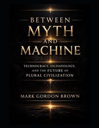 Produktbild: Between Myth and Machine