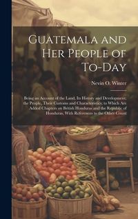 Produktbild: Guatemala and her People of To-day