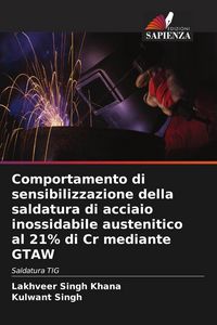Produktbild: Comportamento di sensibilizzazione della saldatura di acciaio inossidabile austenitico al 21% di Cr mediante GTAW
