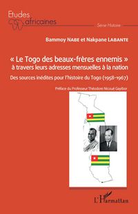 Produktbild: ' Le Togo des beaux-fr&egrave;res ennemis ' &agrave; travers leurs adresses mensuelles &agrave; la nation