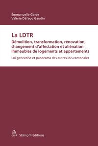 Produktbild: La LDTR. D&eacute;molition, transformation, r&eacute;novation, changement d'affectation et ali&eacute;nation. Immeubles de logements et appartements