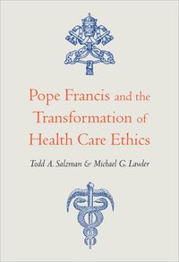 Produktbild: Pope Francis and the Transformation of Health Care Ethics