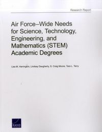 Produktbild: Air Force-Wide Needs for Science, Technology, Engineering, and Mathematics (Stem) Academic Degrees