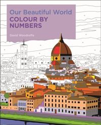 Produktbild: Woodroffe, D: Our Beautiful World Colour by Numbers