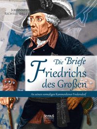 Produktbild: Richter, J: Briefe Friedrichs des Gro&szlig;en an seinen vormalige
