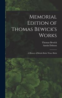 Produktbild: Memorial Edition of Thomas Bewick's Works: A History of British Birds: Water Birds