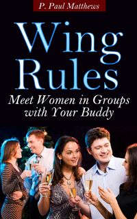 Produktbild: Wing Rules (Meet Women In Groups With Your Buddy)