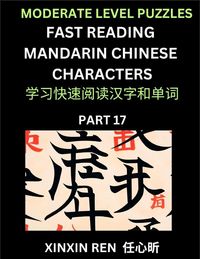 Produktbild: Moderate Puzzles to Read Chinese Characters (Part 17) - Learn to Recognize Simplified Mandarin Chinese Characters by Solving Characters Activities, HSK All Levels