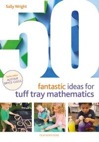 Produktbild: 50 Fantastic Ideas for Tuff Tray Mathematics