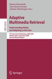 Produktbild: Adaptive Multimedia Retrieval. Understanding Media and Adapting to the User
