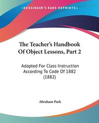 Produktbild: The Teacher's Handbook Of Object Lessons, Part 2