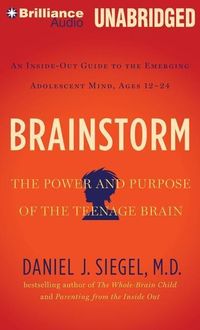 Bild vom Artikel Brainstorm: The Power and Purpose of the Teenage Brain: An Inside-Out Guide to the Emerging Adolescent Mind, Ages 12-24 vom Autor Daniel J. Siegel