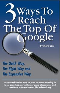 Produktbild: 3 Ways To Reach The Top Of Google: The Quick Way, The Right Way, and The Expensive Way