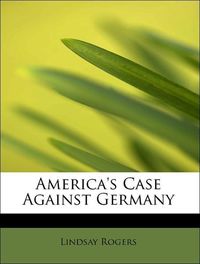 Produktbild: Rogers, L: America's Case Against Germany