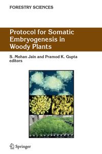Produktbild: Protocol for Somatic Embryogenesis in Woody Plants