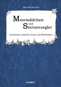 Produktbild: Meerm&auml;dchen und Sternensegler. Geschichten zwischen Traum und Wirklichkeit
